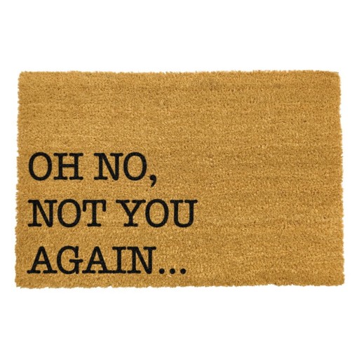 Covoraș de intrare din fibre de nucă de cocos 40x60 cm Oh No Not You Again – Artsy Doormats